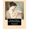 Poems (1891). SECOND SERIES, By: Emily Dickinson, Edited By: T. W. Higginson, and By: Mabel Loomis Todd: Thomas Wentworth Higginson (December 22, 1823