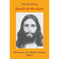 Search for the Guru: Adventures of a Western Mystic, Part I