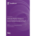 Intimate Partner Violence: Risk and Vulnerability Factors, Health Promotion and Prevention in Educational and Healthcare Contexts