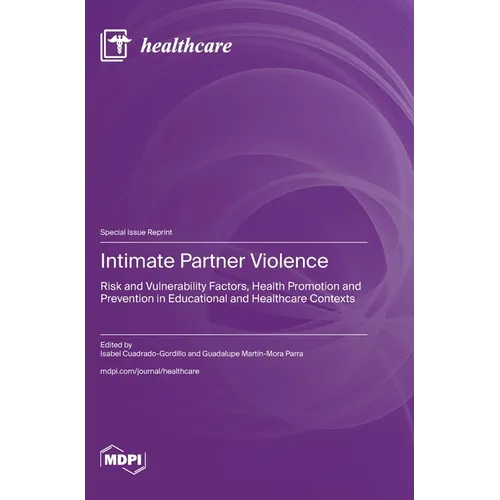 Intimate Partner Violence: Risk and Vulnerability Factors, Health Promotion and Prevention in Educational and Healthcare Contexts