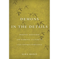 Demons in the Details: Demonic Discourse and Rabbinic Culture in Late Antique Babylonia