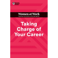 Taking Charge of Your Career (HBR Women at Work Series)