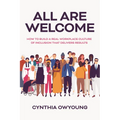 All Are Welcome: How to Build a Real Workplace Culture of Inclusion That Delivers Results