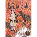 The Bright Side: Vol 2: In the weeds