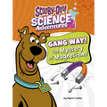 Gang Way! the Mystery of Magnetism!: A Scooby-Doo! Science Adventure