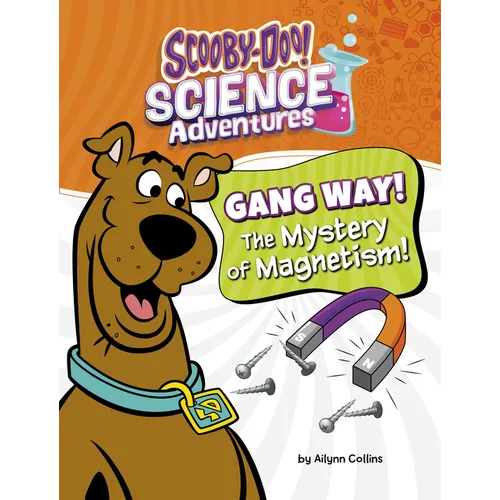 Gang Way! the Mystery of Magnetism!: A Scooby-Doo! Science Adventure