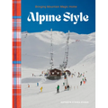 Alpine Style: Bringing Mountain Magic Home