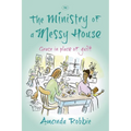 The Ministry of a Messy House: Grace In Place Of Guilt