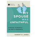 My Spouse Was Unfaithful: Finding Strength in God's Presence