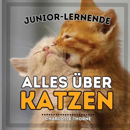 Junior-Lernende, Alles über Katzen: Erfahren Sie mehr über Katzen!