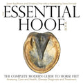 Essential Hoof Book: The Complete Modern Guide to Horse Feet
