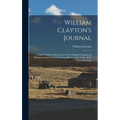 William Clayton's Journal: A Daily Record of the Journey of the Original Company of "Mormon" Pioneers From Nauvoo, Illinois, to the Valley of the