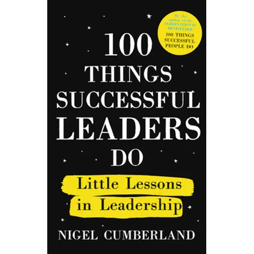 100 Things Successful Leaders Do: Little Lessons in Leadership