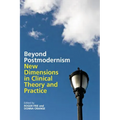 Beyond Postmodernism: New Dimensions in Clinical Theory and Practice