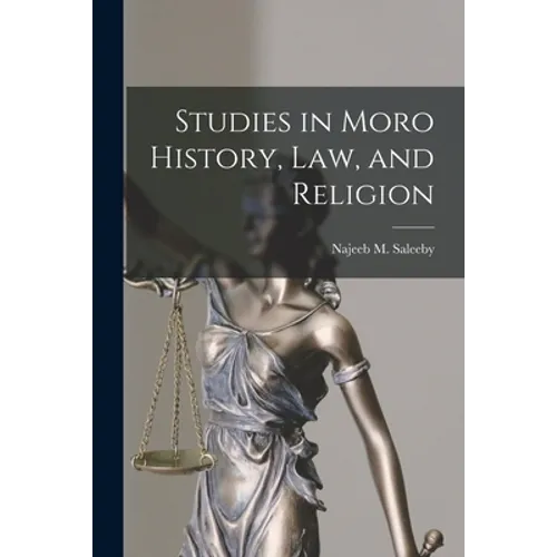 Studies in Moro History, Law, and Religion [microform]