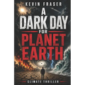 A Dark Day for Planet Earth: A Climate Intervention Thriller