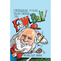 Fowl Ball: Observations of a Loyal St. Louis Cardinals Fan