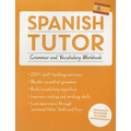 Spanish Tutor: Grammar and Vocabulary Workbook (Learn Spanish with Teach Yourself): Advanced Beginner to Upper Intermediate Course