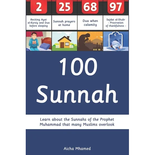 100 Sunnah: Learn about the Sunnahs of the Prophet Muhammad that many Muslims overlook