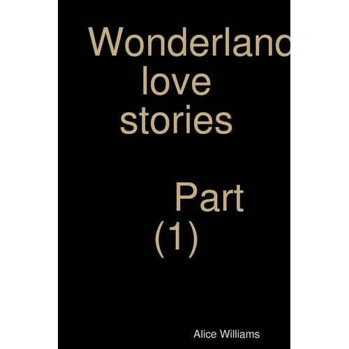 Wonderland love stories part (1)