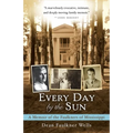 Every Day by the Sun: A Memoir of the Faulkners of Mississippi