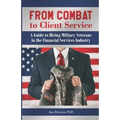 From Combat to Client Service: A Guide to Hiring Military Veterans to the Financial Services Industry