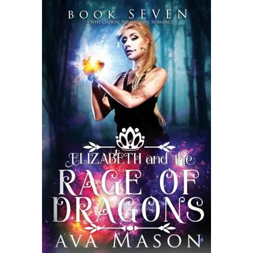 Elizabeth and the Rage of Dragons: A Why Choose Paranormal Romance