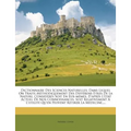 Dictionnaire Des Sciences Naturelles, Dans Lequel on Traite M Thodiquement Des Diff Rens Tres de La Nature, Consid R?'s Soit En Eux-M Mes, D'Apr?'s L'