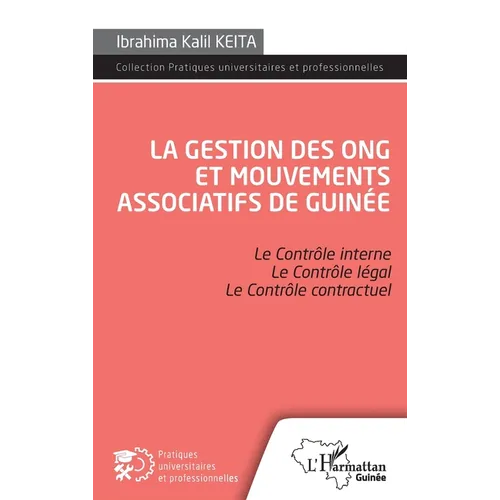 La gestion des ONG et mouvements associatifs de Guinée: Le Contrôle interne Le Contrôle légal Le Contrôle contractuel