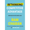 Rethinking Competitive Advantage: New Rules for the Digital Age