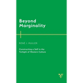 Beyond Marginality: Constructing a Self in the Twilight of Western Culture