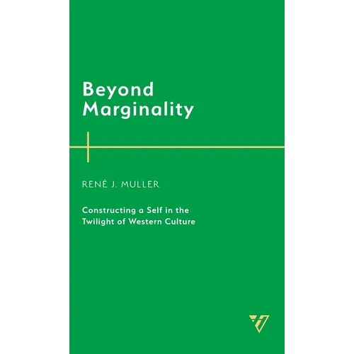 Beyond Marginality: Constructing a Self in the Twilight of Western Culture