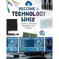 Become a Technology Whiz: Coding, Software Development & More: Coding, Software Development & More
