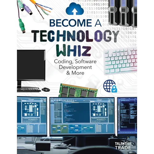 Become a Technology Whiz: Coding, Software Development & More: Coding, Software Development & More