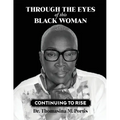 Through the Eyes of this Black Woman: Continuing to Rise