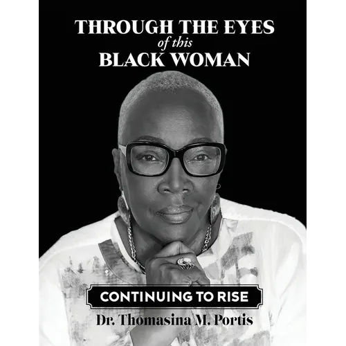 Through the Eyes of this Black Woman: Continuing to Rise