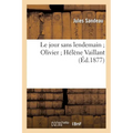 Le Jour Sans Lendemain Olivier Hélène Vaillant