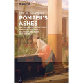 Pompeii's Ashes: The Reception of the Cities Buried by Vesuvius in Literature, Music, and Drama