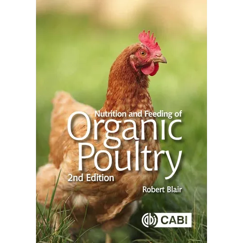 Nutrition and Feeding of Organic Poultry