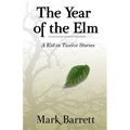 The Year of the Elm: A Kid in Twelve Stories
