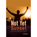 Not Yet Sunset: A Story of Survival and Perseverance in LRA Captivity