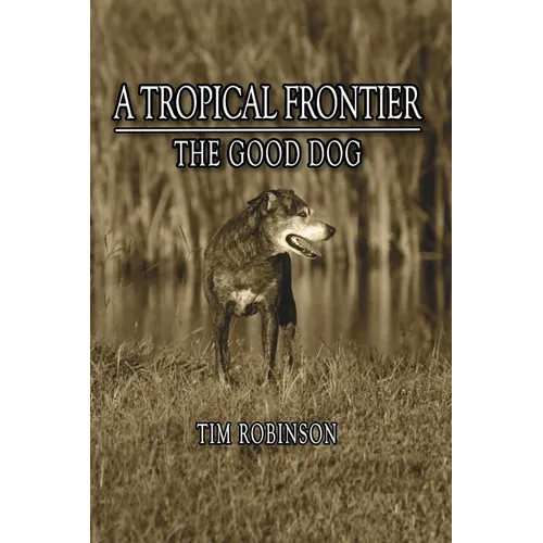 A Tropical Frontier: The Good Dog