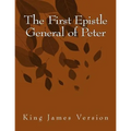 The First Epistle General of Peter: King James Version
