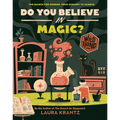 Do You Believe in Magic? (a Wild Thing Book): The Search for Wonder, from Sorcery to Science