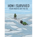 How I Survived: Four Nights on the Ice