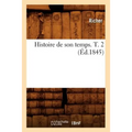 Histoire de Son Temps. T. 2 (Éd.1845)