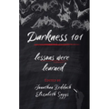Darkness 101: Lessons Were Learned
