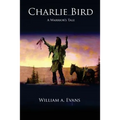 Charlie Bird: A Warrior's Story