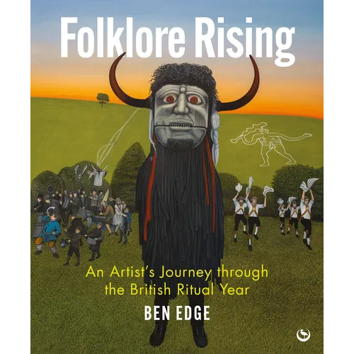 Folklore Rising: An Artist's Journey Through the British Ritual Year