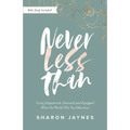 Never Less Than: Living Empowered, Esteemed, and Equipped When the World Tells You Otherwise